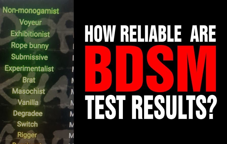 How Reliable Are BDSM Test Results? Question few people have answers to