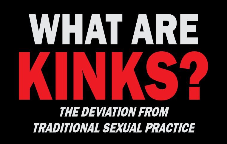 What is Kink? The unconventional sexual desire and practice.